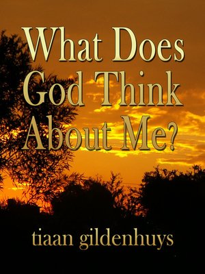 cover image of What does God think about Me?